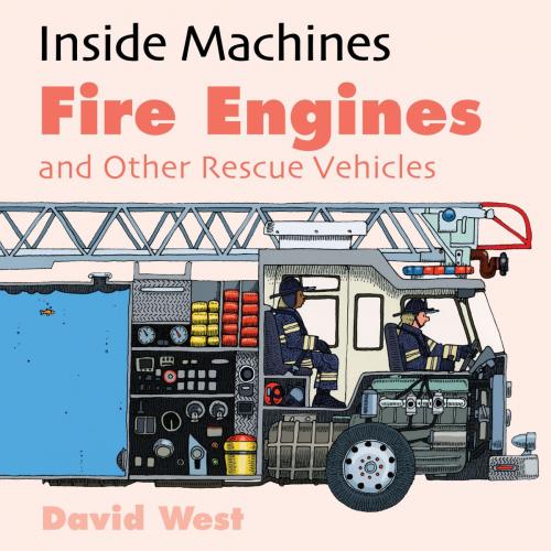 Cover of the book Fire Engines and Other Rescue Vehicles by David West, The Rosen Publishing Group, Inc