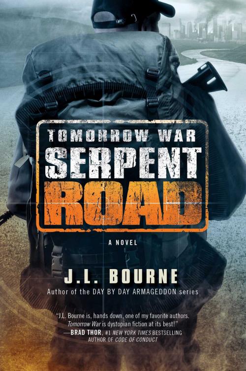 Cover of the book Tomorrow War: Serpent Road by J. L. Bourne, Gallery Books