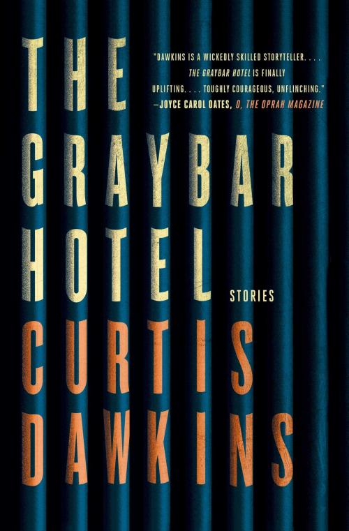 Cover of the book The Graybar Hotel by Curtis Dawkins, Scribner