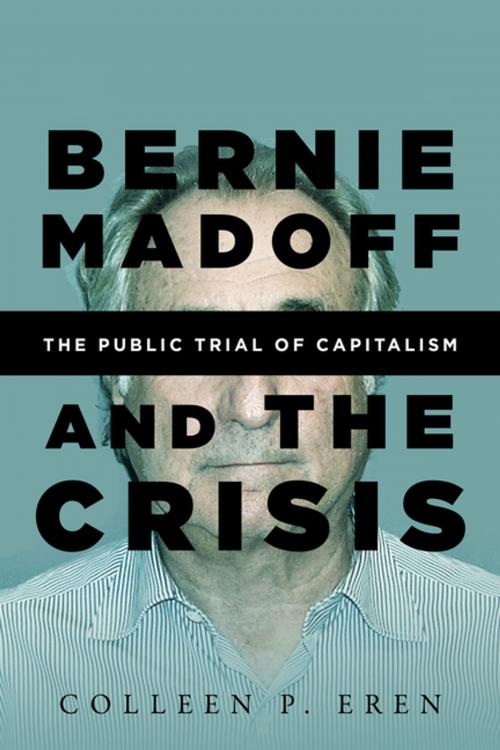 Cover of the book Bernie Madoff and the Crisis by Colleen P. Eren, Stanford University Press