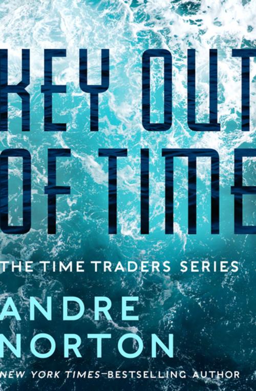 Cover of the book Key Out of Time by Andre Norton, Open Road Media