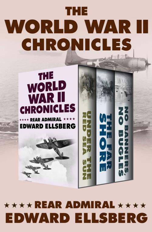 Cover of the book The World War II Chronicles by Rear Admiral Edward Ellsberg, Open Road Media