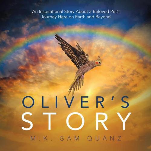 Cover of the book Oliver’S Story by M.K. Sam Quanz, Balboa Press