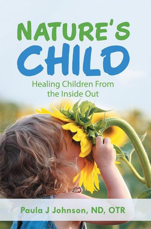 Cover of the book Nature’S Child by Paula J Johnson ND OTR, Balboa Press