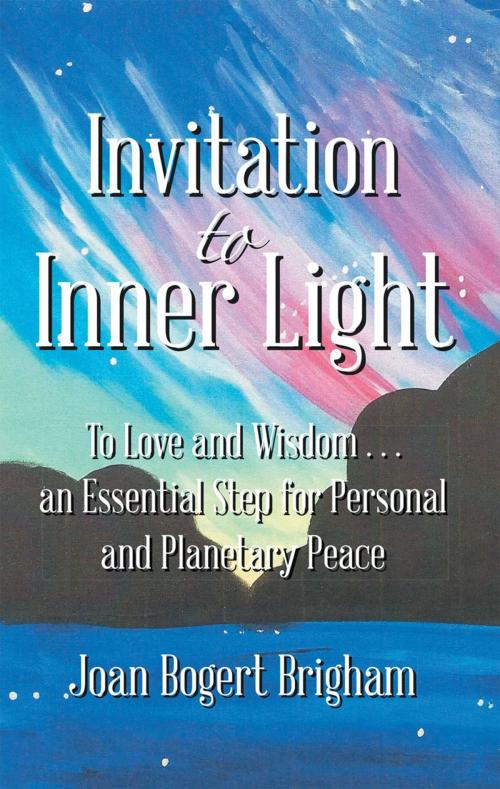 Cover of the book Invitation to Inner Light by Joan Bogert Brigham, Balboa Press
