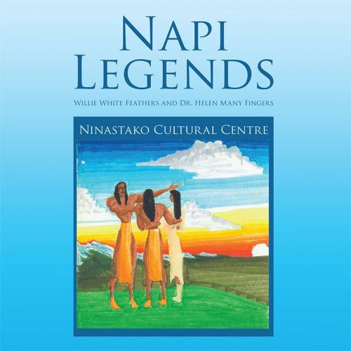 Cover of the book Napi Legends by Ninastako Cultural Centre, AuthorHouse