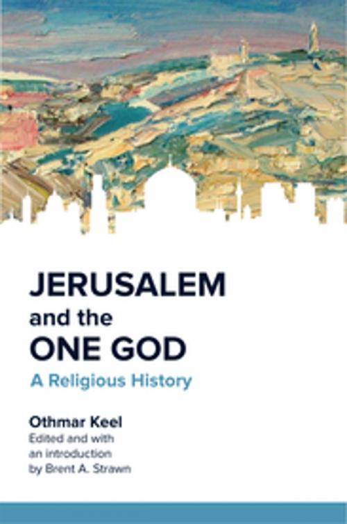 Cover of the book Jerusalem and the One God by Othmar Keel, Fortress Press