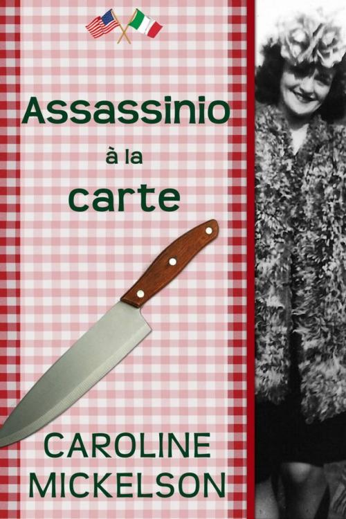 Cover of the book Assassinio á la carte by Caroline Mickelson, Bon Accord Press