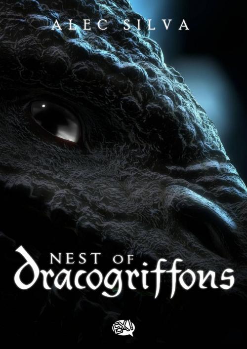 Cover of the book Nest of Dracogriffons by Alec Silva, EX! Editora
