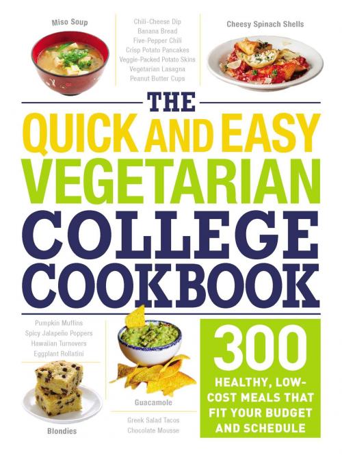 Cover of the book The Quick and Easy Vegetarian College Cookbook by Adams Media, Adams Media