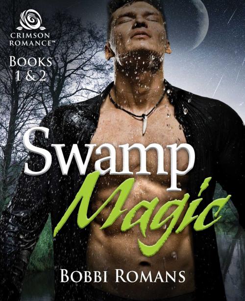 Cover of the book Swamp Magic by Bobbi Romans, Crimson Romance