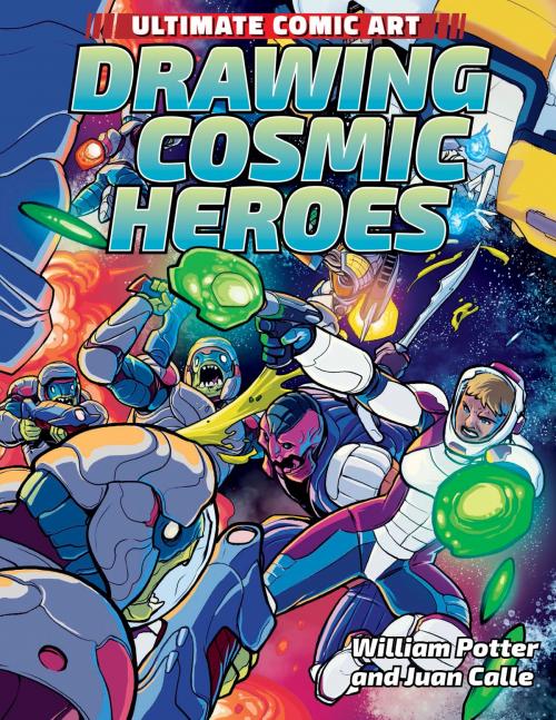 Cover of the book Drawing Cosmic Heroes by William Potter, The Rosen Publishing Group, Inc