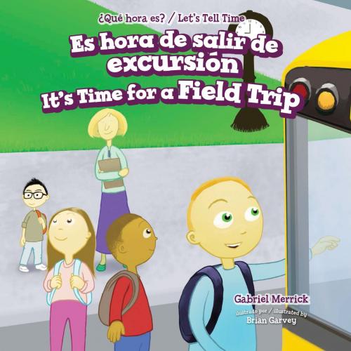 Cover of the book Es hora de salir de excursión / It's Time for a Field Trip by Gabriel Merrick, The Rosen Publishing Group, Inc