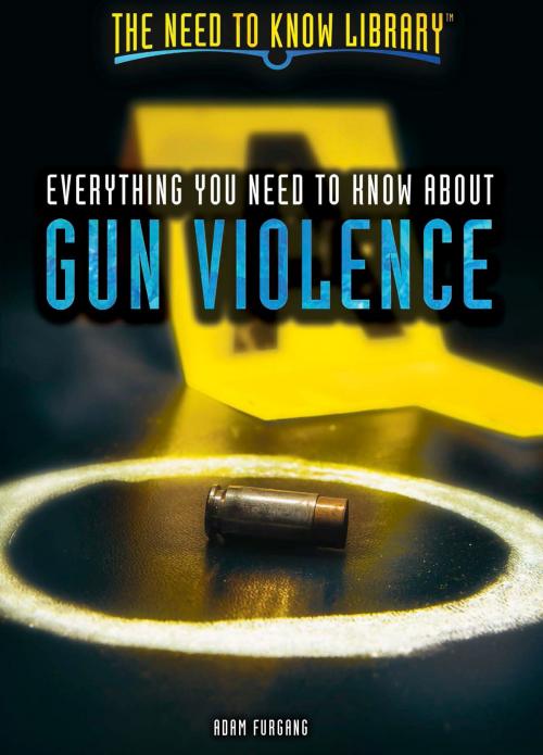 Cover of the book Everything You Need to Know About Gun Violence by Adam Furgang, The Rosen Publishing Group, Inc