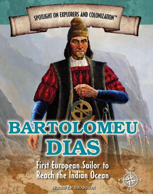 Cover of the book Bartolomeu Dias by Jennifer Swanson, The Rosen Publishing Group, Inc