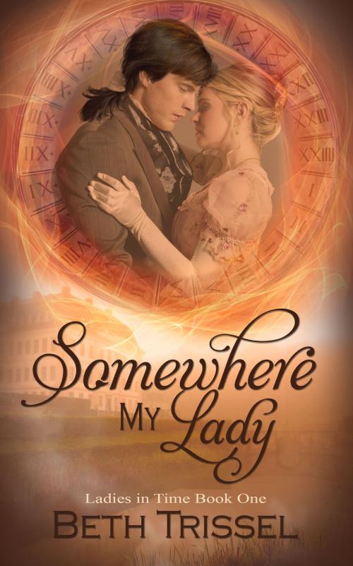 Cover of the book Somewhere My Lady by Beth  Trissel, The Wild Rose Press, Inc.