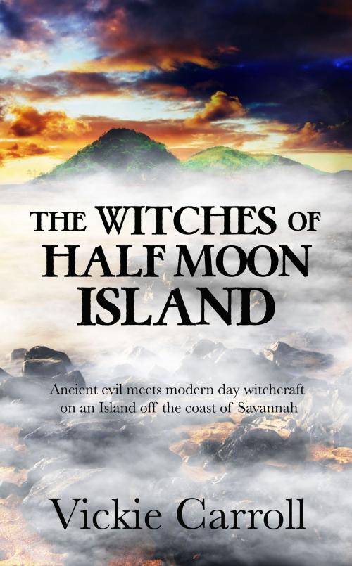 Cover of the book The Witches of Half Moon Island by Vickie  Carroll, The Wild Rose Press, Inc.