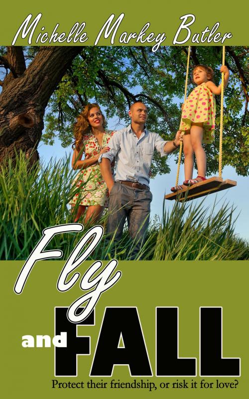 Cover of the book Fly and Fall by Michelle Markey Butler, The Wild Rose Press, Inc.