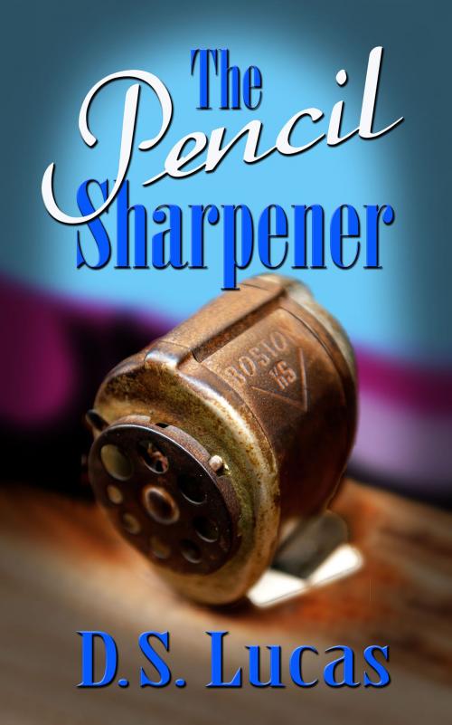Cover of the book The Pencil Sharpener by D.S.  Lucas, The Wild Rose Press, Inc.