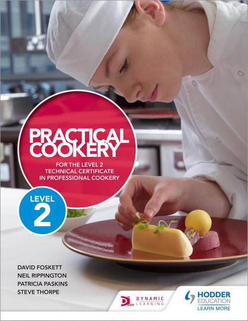 Cover of the book Practical Cookery for the Level 2 Technical Certificate in Professional Cookery by David Foskett, Neil Rippington, Steve Thorpe, Hodder Education