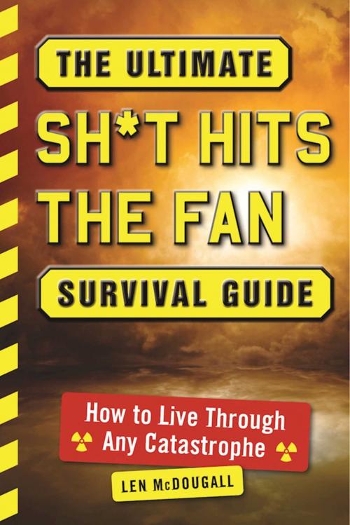 Cover of the book The Ultimate Sh*t Hits the Fan Survival Guide by Len McDougall, Skyhorse
