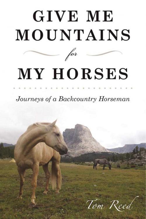 Cover of the book Give Me Mountains for My Horses by Tom Reed, Skyhorse