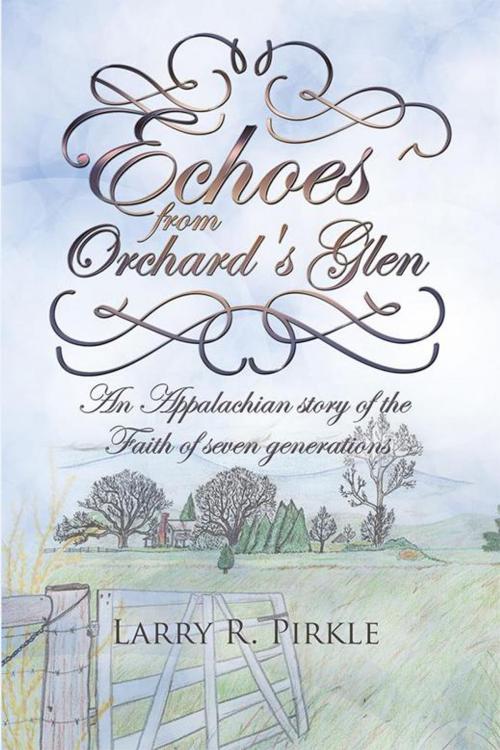 Cover of the book Echoes from Orchard's Glen by Larry R. Pirkle, WestBow Press