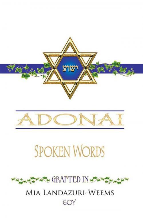 Cover of the book Adonai Spoken Words ... Grafted In by Mia Landazuri-Weems Goy, WestBow Press