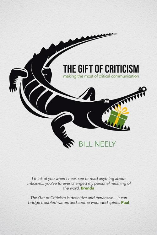 Cover of the book The Gift of Criticism by Bill Neely, WestBow Press