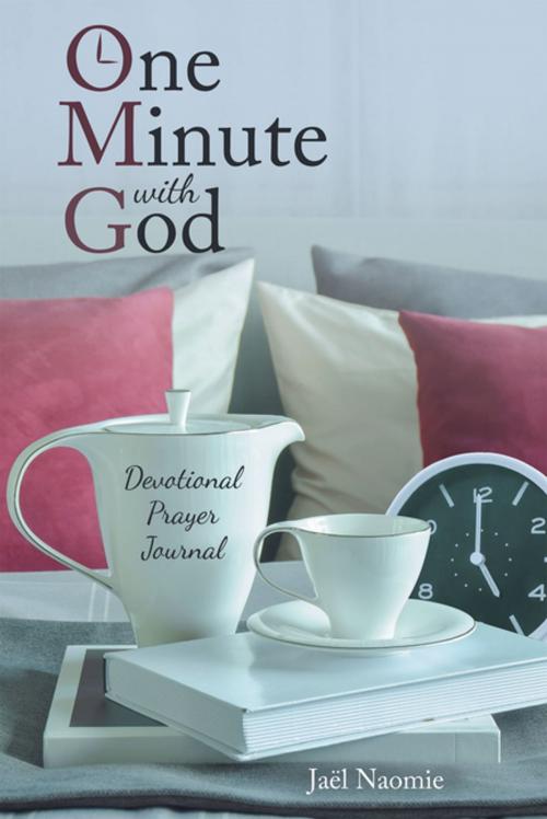 Cover of the book One Minute with God by Jaël Naomie, WestBow Press