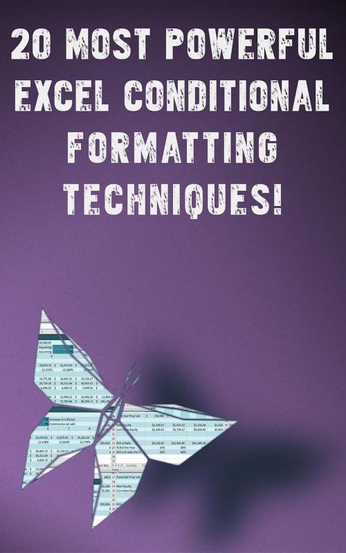 Cover of the book 20 Most Powerful Excel Conditional Formatting Techniques! by Andrei Besedin, Andrei Besedin