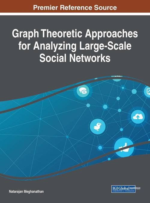 Cover of the book Graph Theoretic Approaches for Analyzing Large-Scale Social Networks by , IGI Global