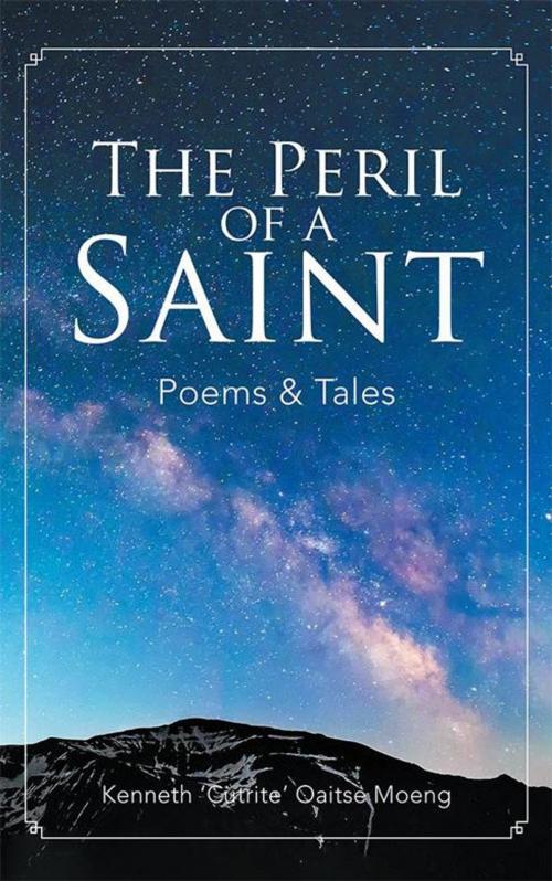 Cover of the book The Peril of a Saint by Kenneth ‘Cutrite’ Oaitse Moeng, AuthorHouse UK