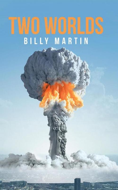 Cover of the book Two Worlds by Billy Martin, AuthorHouse