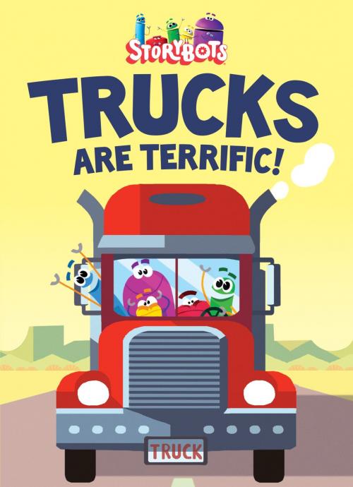 Cover of the book Trucks are Terrific! (StoryBots) by Storybots, Random House Children's Books