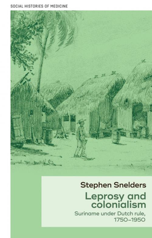 Cover of the book Leprosy and Colonialism by Stephen Snelders, Manchester University Press