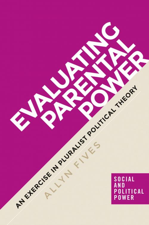 Cover of the book Evaluating parental power by Allyn Fives, Manchester University Press