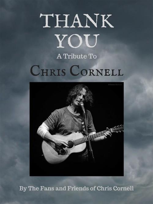 Cover of the book Thank You by The Fans and Friends of Chris Cornell, Angela J. Maher, Angela J. Maher