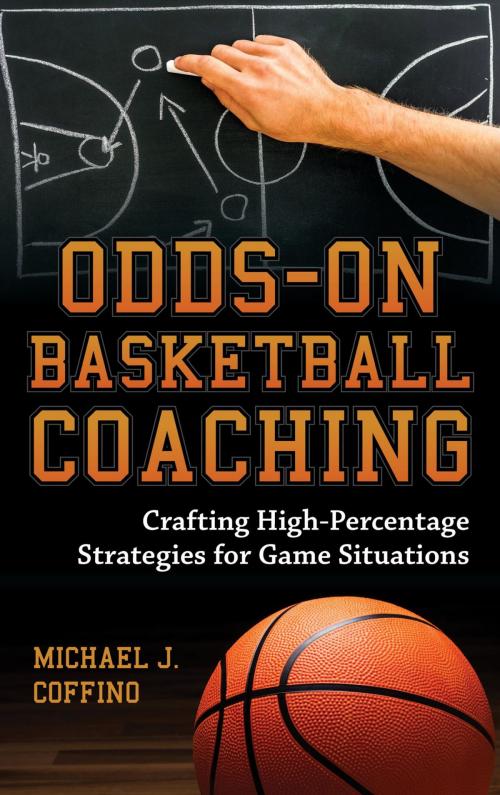 Cover of the book Odds-On Basketball Coaching by Michael J. Coffino, Rowman & Littlefield Publishers