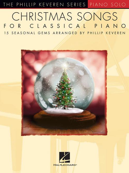 Cover of the book Christmas Songs for Classical Piano by Phillip Keveren, Hal Leonard