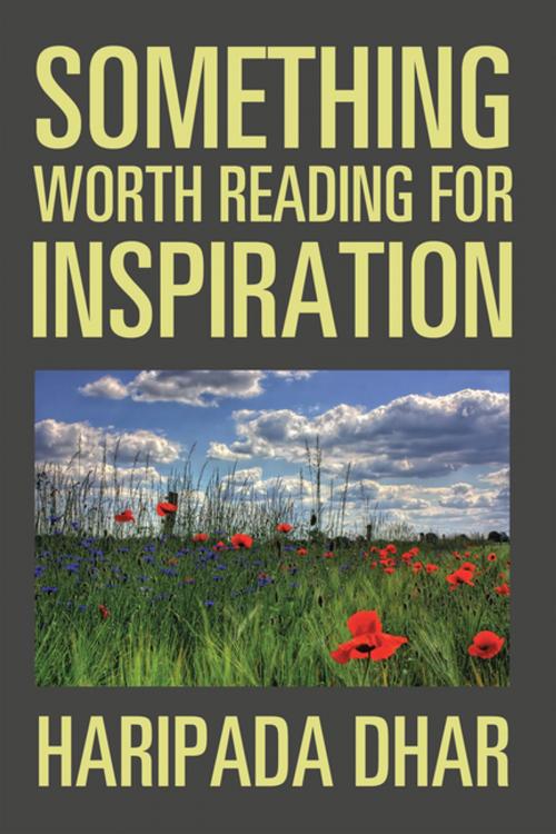 Cover of the book Something Worth Reading for Inspiration by Haripada Dhar, Xlibris US