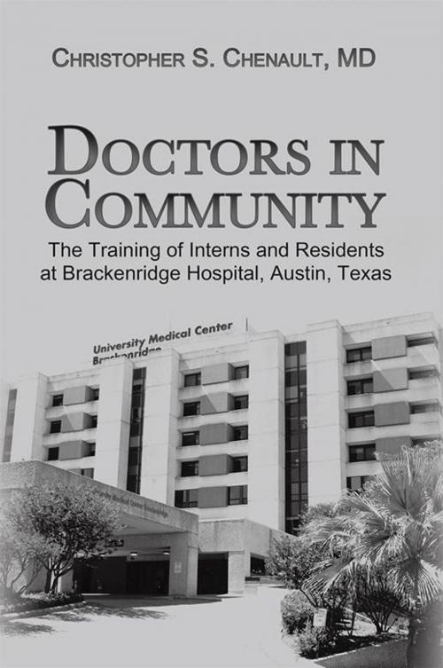 Cover of the book Doctors in Community by Christopher S. Chenault, Xlibris US