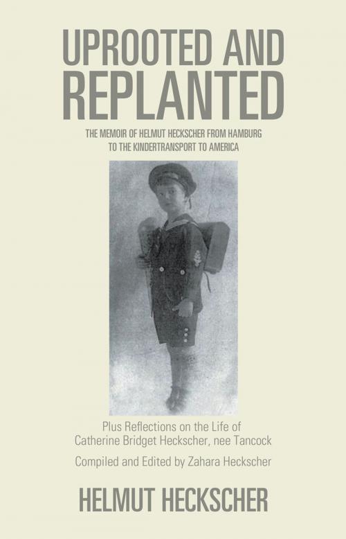 Cover of the book Uprooted and Replanted by Helmut Heckscher, Xlibris US