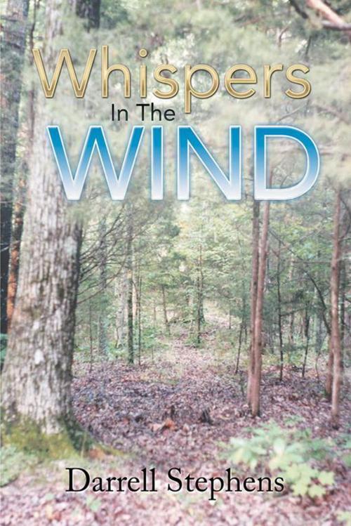 Cover of the book Whispers in the Wind by Darrell Stephens, Xlibris US