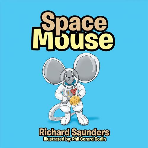 Cover of the book Space Mouse by Richard Saunders, Xlibris US