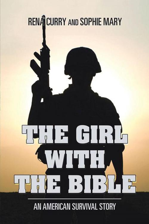 Cover of the book The Girl with the Bible by Rená Curry, Sophie Mary, Xlibris US