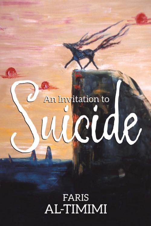 Cover of the book An Invitation to Suicide by Faris Al-Timimi, Xlibris US