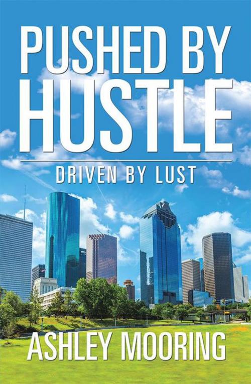 Cover of the book Pushed by Hustle by Ashley Mooring, Xlibris US