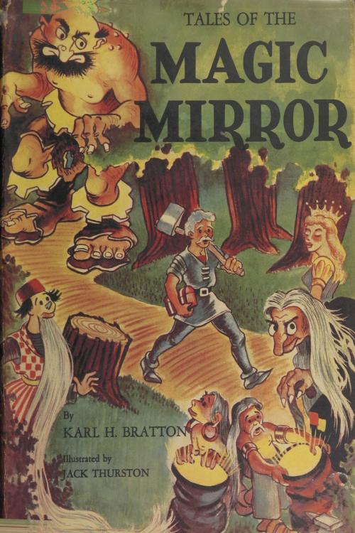 Cover of the book Tales of the Magic Mirror by Karl H. Bratton, Jack Thurston, BookBaby