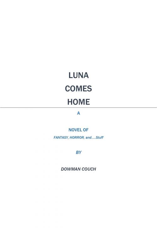 Cover of the book Luna Comes Home by Dowman Couch, BookBaby